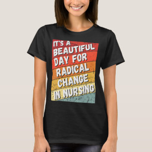 Nurse March 2022 It's A Beautiful Day For A Radica T-shirt