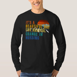 Nurse March 2022 It's A Beautiful Day For A Radica T-shirt