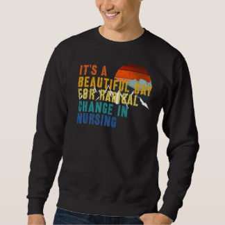 Nurse March 2022 It's A Beautiful Day For A Radica Trui