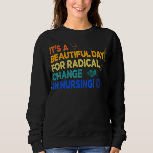 Nurse March 2022 It's A Beautiful Day For A Radica Trui