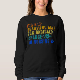 Nurse March 2022 It's A Beautiful Day For A Radica Trui