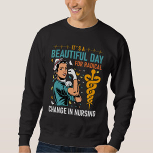 Nurse March 2022 It's A Beautiful Day For A Radica Trui