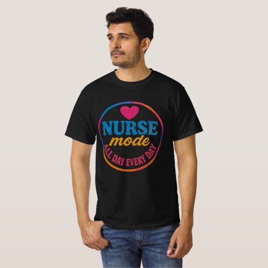 Nurse Mode De hele dag  Nurse Mode T-shirt (Voorkant volledig)