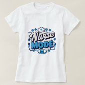 Nurse-modus ingeschakeld t-shirt (Design voorkant)