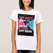 Nurse off Duty“ T-Shirt – Lustiges Shirt (Voorkant)