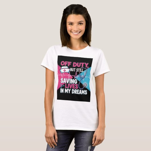 Nurse off Duty“ T-Shirt – Lustiges Shirt (Voorkant volledig)