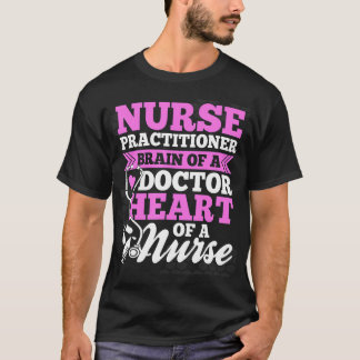 Nurse Practitioner Brain Of A Doctor Nursing Rn Nu T-shirt