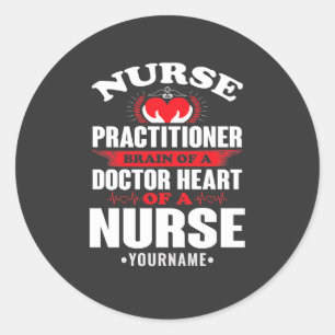 Nurse Practitioner Brains Of A Doctor Heart Of Ronde Sticker