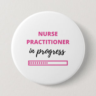 Nurse Practitioner In Progress 2 Ronde Button 7,6 Cm