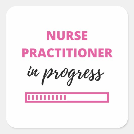 Nurse Practitioner In Progress 2 Vierkante Sticker (Voorkant)