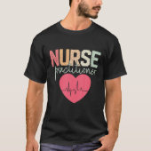 Nurse Practitioner Nursing NP RN Nurses Appreciati T-shirt (Voorkant)