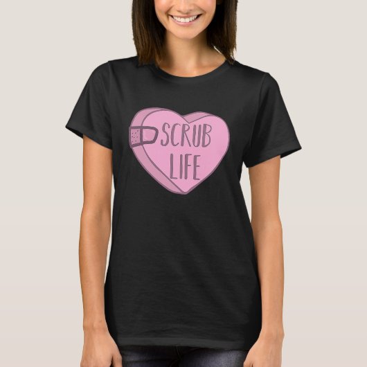 Nurse Scrub Life Valentines Day Candy Heart T-shirt (Voorkant)