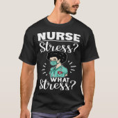 Nurse Stress What Stress T-shirt (Voorkant)