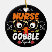 Nurse Turkey Gobble Squad Thanksgiving Nursing Keramisch Ornament (Voorkant)