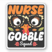 Nurse Turkey Gobble Squad Thanksgiving Nursing Sticker (Voorkant)
