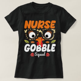 Nurse Turkey Gobble Squad Thanksgiving Nursing T-shirt