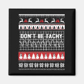 Nurse Ugly Christmas Sweater - Don't Be Tachy  Magneet (Voorkant)