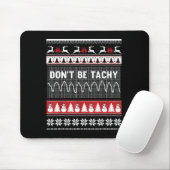 Nurse Ugly Christmas Sweater - Don't Be Tachy  Muismat (Met muis)