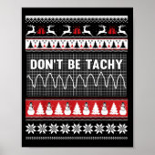 Nurse Ugly Christmas Sweater - Don't Be Tachy  Poster (Voorkant)