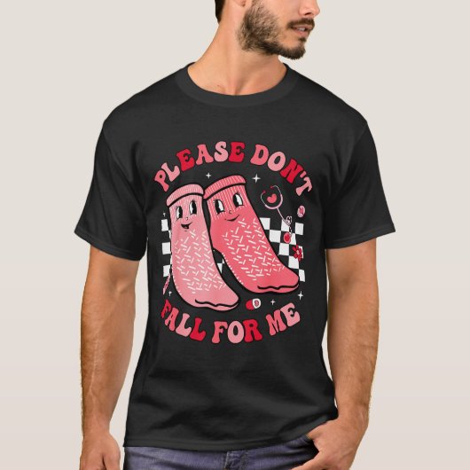 Nurse Valentine Non Slip Socks Please Don't Fall F T-shirt (Voorkant)