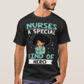 Nurses A Special Kind Of Hero T-shirt (Voorkant)