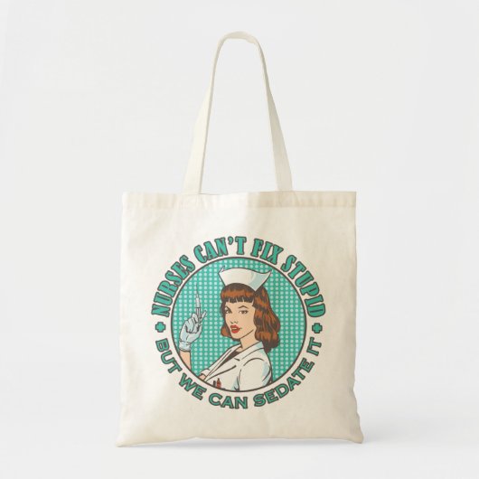 Nurses Cant Fix Stupid Tote Bag (Voorkant)