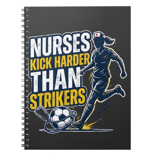 Nurses Kick Harder Than Strikers Notitieboek (Voorkant)