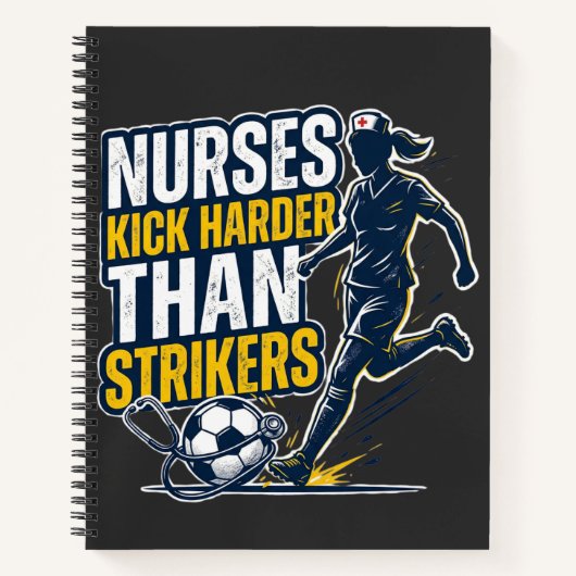 Nurses Kick Harder Than Strikers Notitieboek (Voorkant)