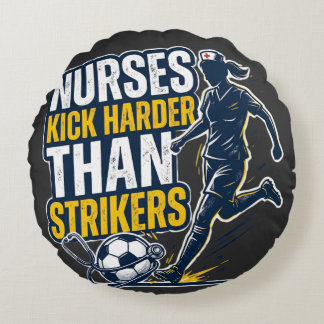 Nurses Kick Harder Than Strikers Rond Kussen
