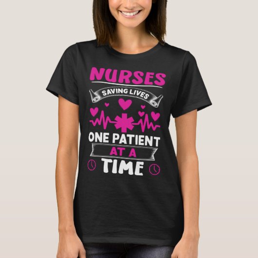 Nurses Saving Lives One Patient at a Time T-shirt (Voorkant)
