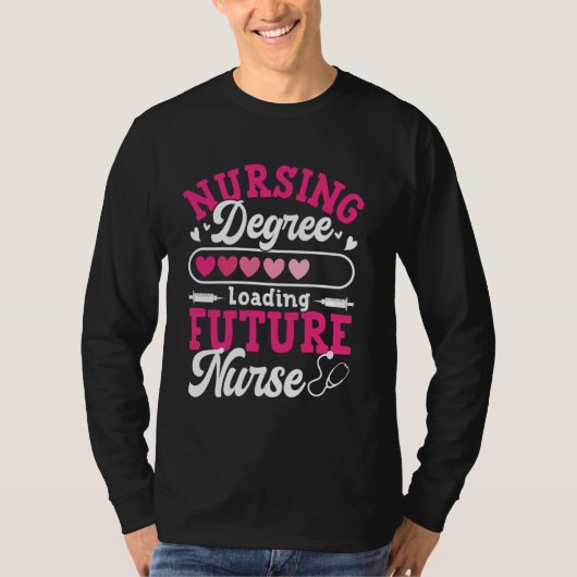 Nursing Degree Loading Future Nurse 1 T-shirt (Voorkant)