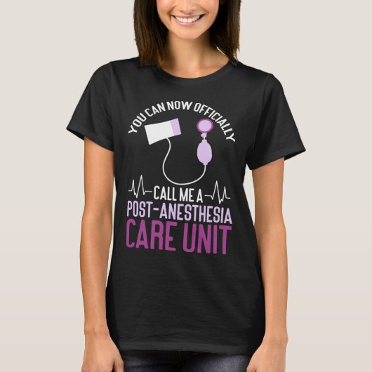 Nursing Finally A PACU Post Anesthesia Care Unit N T-shirt (Voorkant)
