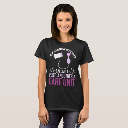 Nursing Finally A PACU Post Anesthesia Care Unit N T-shirt (Voorkant volledig)