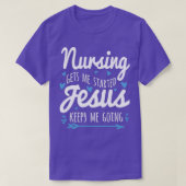 Nursing Gets Me Started Jesus Keeps Me Going T-shirt (Design voorkant)