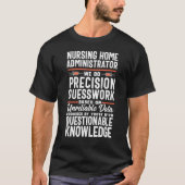 Nursing Home Administrator Appreciation Precision T-shirt (Voorkant)
