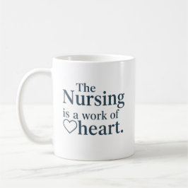 Nursing is a Work of Heart Personalized Gift Koffiemok