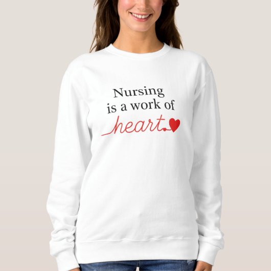 Nursing is a Work of Heart Script Typography Trui (Voorkant)