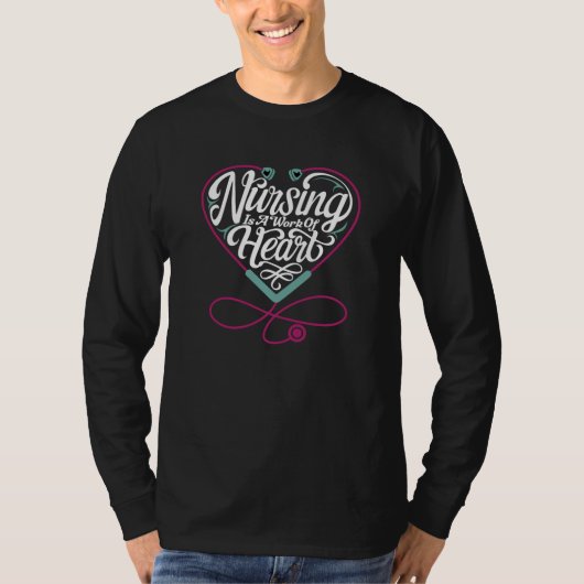 Nursing is a Work of Heart T-shirt (Voorkant)