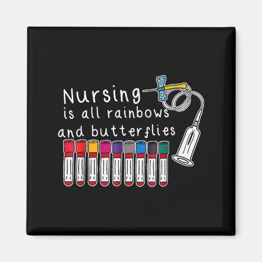 Nursing Is All Rainbows And Butterflies Nurse Funn Magneet (Voorkant)