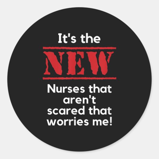 Nursing Quote It's The New Nurses That E Me Rn Dnp Ronde Sticker (Voorkant)