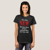 Nursing Quote It's The New Nurses That E Me Rn Dnp T-shirt (Voorkant volledig)