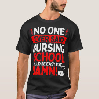 Nursing School Graduation Party Nursing Student Ac T-shirt