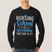 Nursing School Is Awesome Future Nurse Nursing Stu T-shirt (Voorkant)