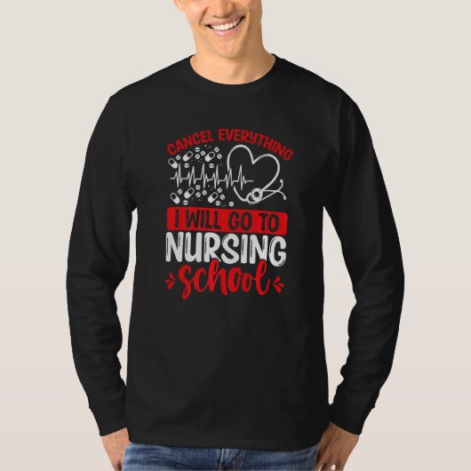 Nursing Student I will go to Nursing School Gradua T-shirt (Voorkant)