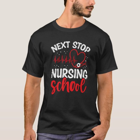 Nursing Student Next Stop Nursing School Graduate T-shirt (Voorkant)