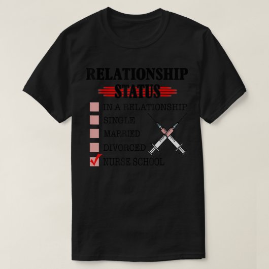 Nursing Student Relationship Status Future School T-shirt (Design voorkant)