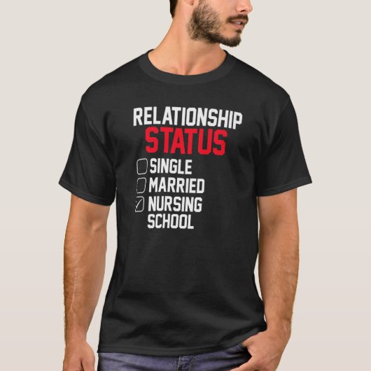 Nursing Student Relationship Status Future School  T-shirt (Voorkant)