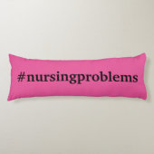 #nursingProblemen op roze Lichaamskussen (Voorkant)