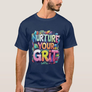 Nurture Your Grit T-shirt ontwerp