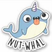 Nut-whal Grappige Narwhal Pun Sticker (Voorkant)